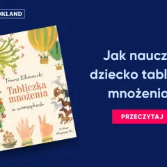 Książka "Tabliczka mnożenia w wierszykach" Tomasza Elbanowskiego to świetny sposób, jak nauczyć dziecko tabliczki mnożenia. Ilustracje zachęcają do nauki.