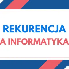 Grafika z tekstem "Rekurencja a informatyka" na tle geometrycznego wzoru rekurencyjnego w kolorach niebieskim i czerwonym.