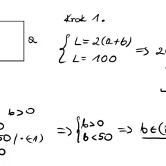 Optymalizacja matematyka: prostokąt o bokach a i b, obwód L=100. Wyznaczenie zakresu dla b.