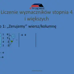 Obliczanie wyznacznika macierzy: etap zerowania wiersza/kolumny. Widać macierz i kroki obliczeń.