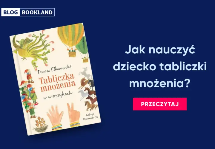 Książka "Tabliczka mnożenia w wierszykach" Tomasza Elbanowskiego to świetny sposób, jak nauczyć dziecko tabliczki mnożenia. Ilustracje zachęcają do nauki.