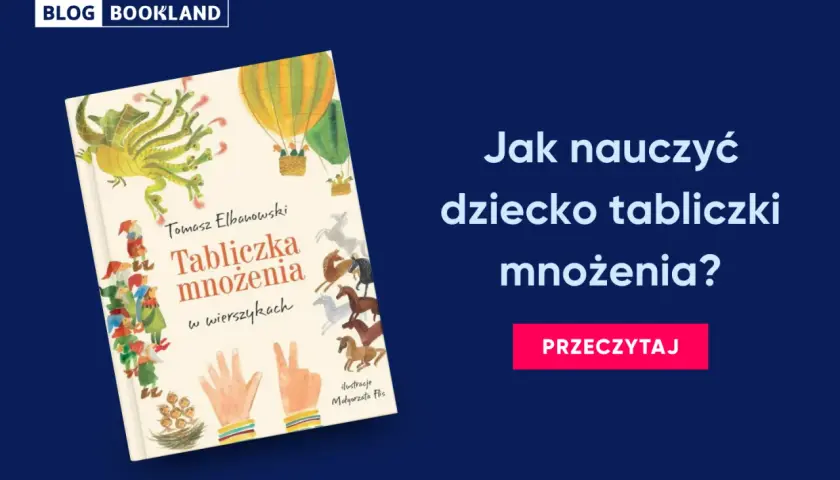 Książka "Tabliczka mnożenia w wierszykach" Tomasza Elbanowskiego to świetny sposób, jak nauczyć dziecko tabliczki mnożenia. Ilustracje zachęcają do nauki.