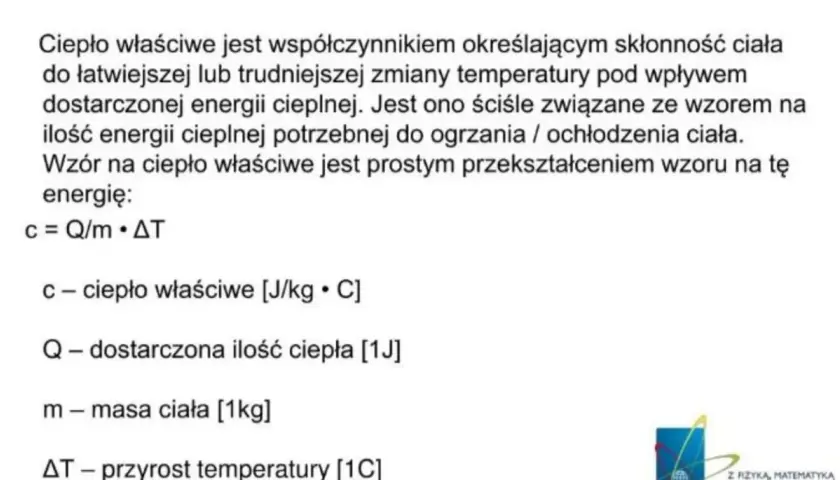 Wzór na ciepło właściwe (c) opisuje, jak łatwo zmienić temperaturę ciała. Im wyższe ciepło właściwe, tym więcej energii potrzeba.