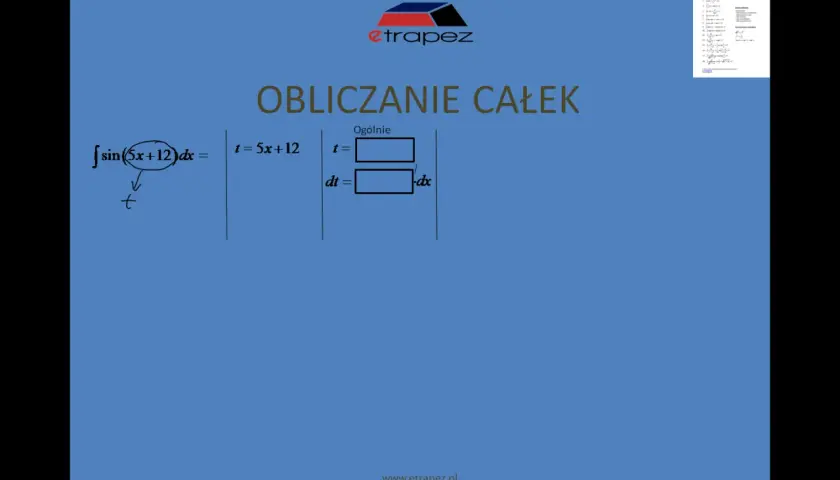 Obliczanie całek: całka z sin(5x+12)dx. Stosujemy całkowanie przez podstawienie, gdzie t=5x+12.