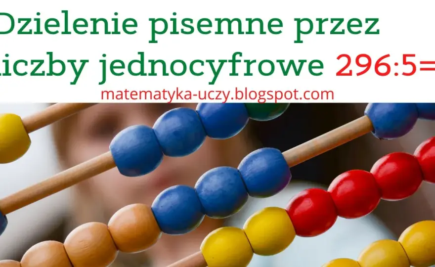 Dzielenie pisemne w klasie 4 - Prosty schemat i ćwiczenia