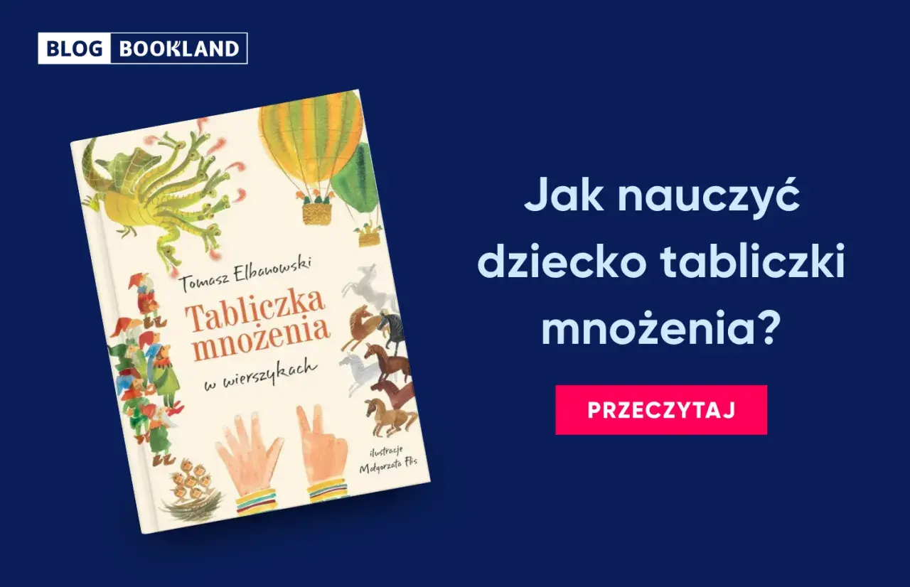 Książka "Tabliczka mnożenia w wierszykach" Tomasza Elbanowskiego to świetny sposób, jak nauczyć dziecko tabliczki mnożenia. Ilustracje zachęcają do nauki.