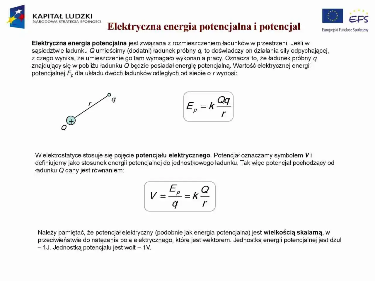 Układ dwóch ładunków Q i q, odległych o r, posiada energię potencjalną Ep. Wzór na Ep opisuje tę energię mechaniczną.