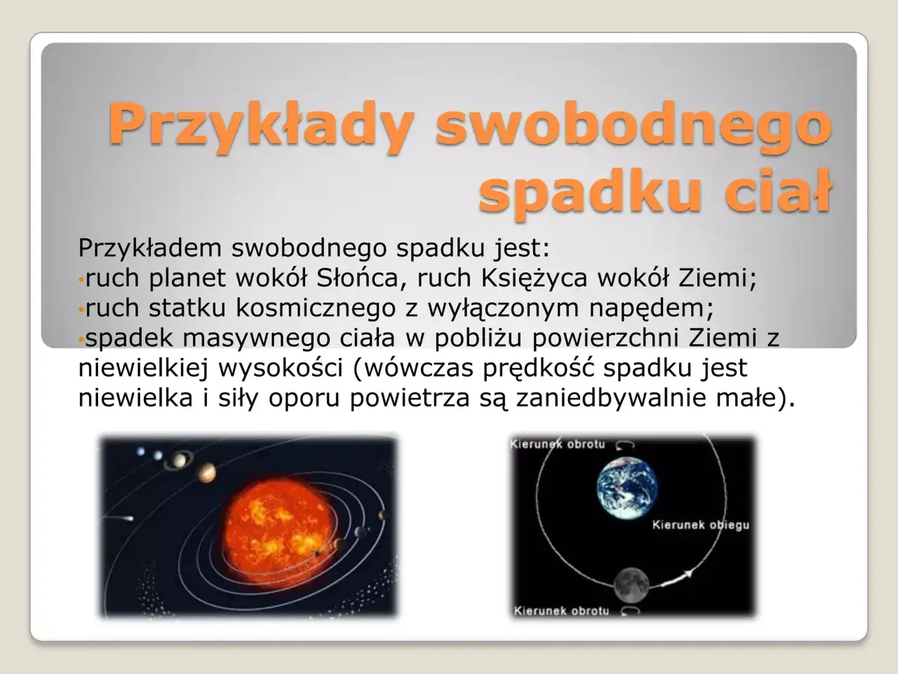 Ilustracja przedstawia przykłady swobodnego spadku: ruch planet, Księżyca i statku kosmicznego.