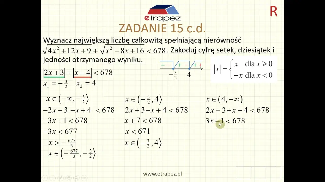Rozwiązanie nier&oacute;wności wymiernych: $|2x+3|+|x-4|<678$. Analiza przedział&oacute;w i obliczenia prowadzą do wyniku.
